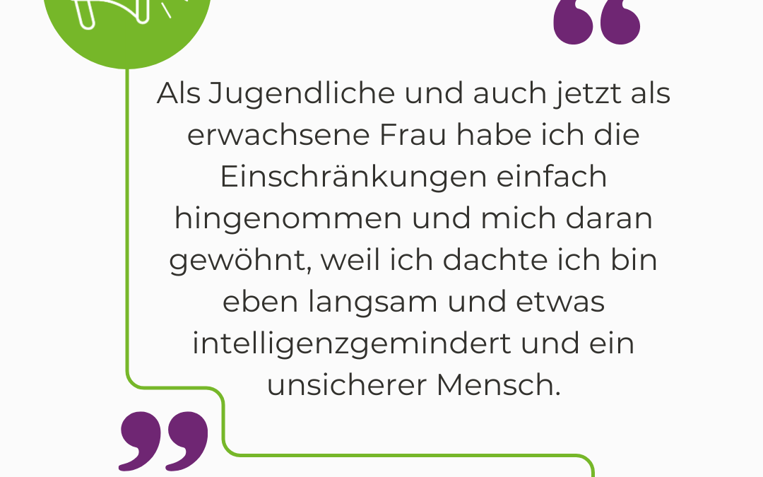 Zitat der Woche (KW46): „Als Jugendliche und auch jetzt als erwachsene Frau habe ich die Einschränkungen einfach hingenommen“